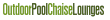 Outdoor Pool Chaise Lounges - www.OutdoorPoolChaiseLounges.com